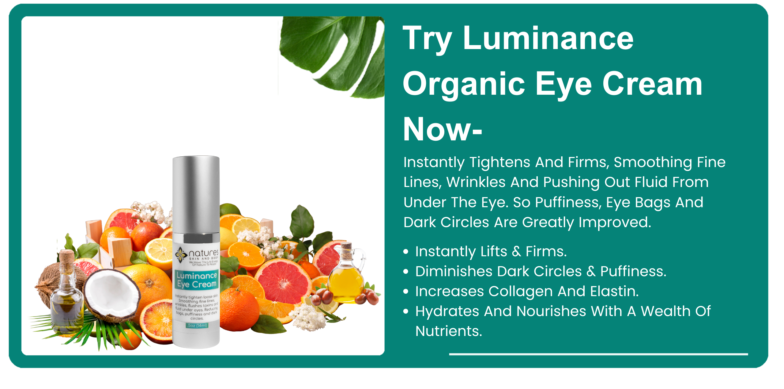 Luminance Organic Eye Cream-Instantly Tightens And Firms The Skin Around The Eye Smoothing Fine Lines And Wrinkles. Flushes Toxins And Fluid From Under The Eye Reducing Puffiness, Bags And Dark Circles banner
