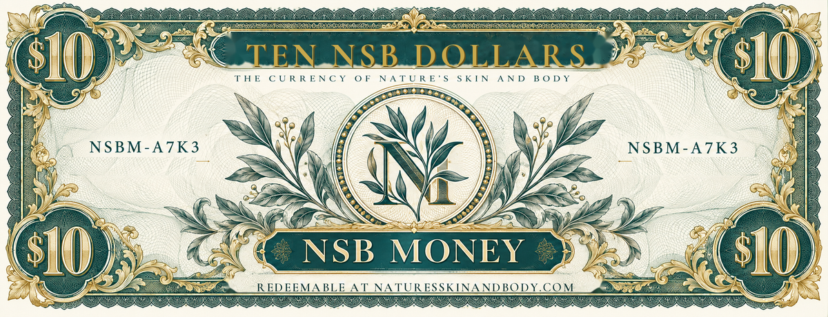 Ten NSB Dollars — the currency of Nature’s Skin And Body