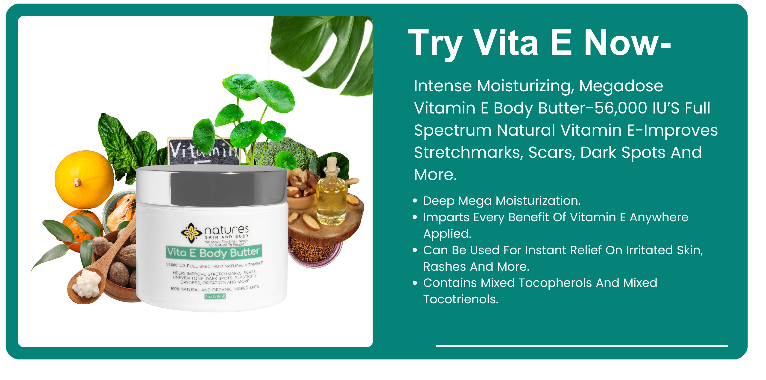 Vita E™-Intense Moisturizing, Megadose Vitamin E Body Butter-56,000 IU’S Full Spectrum Natural Vitamin E-Improves Stretchmarks, Scars, Dark Spots And More. Imparts every Benefit Of Vitamin E Anywhere Applied 2oz banner